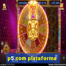 p5.com plataforma